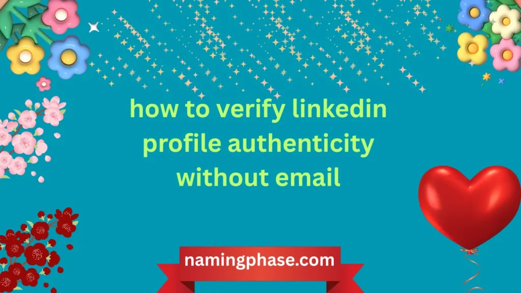 how to verify linkedin profile authenticity without email