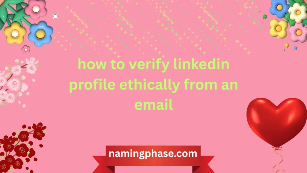 how to verify linkedin profile ethically from an email