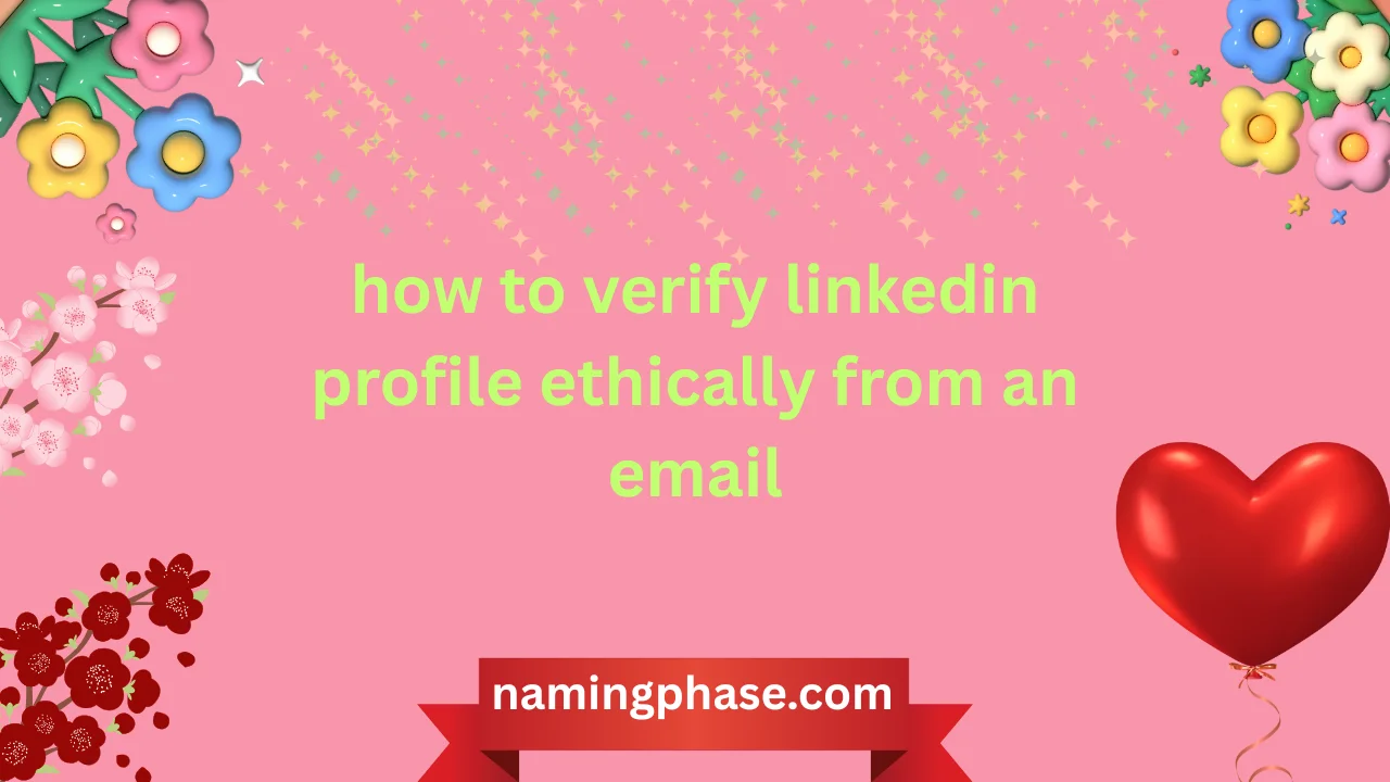 how to verify linkedin profile ethically from an email