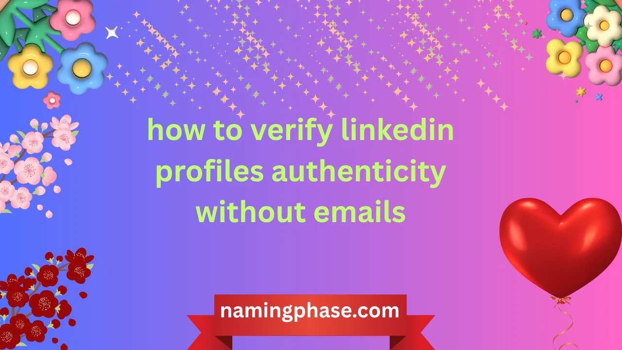how to verify linkedin profiles authenticity without emails