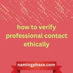 how to verify professional contact ethically