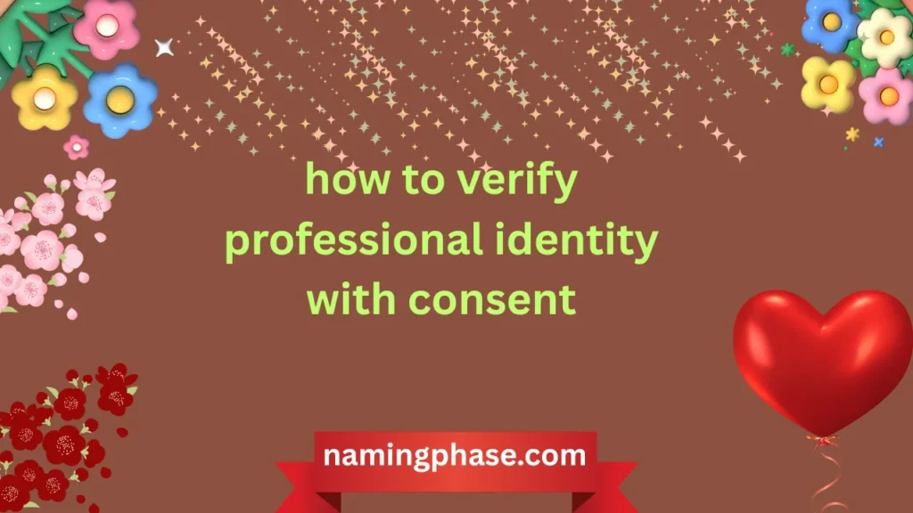 how to verify professional identity with consent
