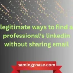 legitimate ways to find a professional's linkedin without sharing email