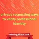 privacy respecting ways to verify professional identity