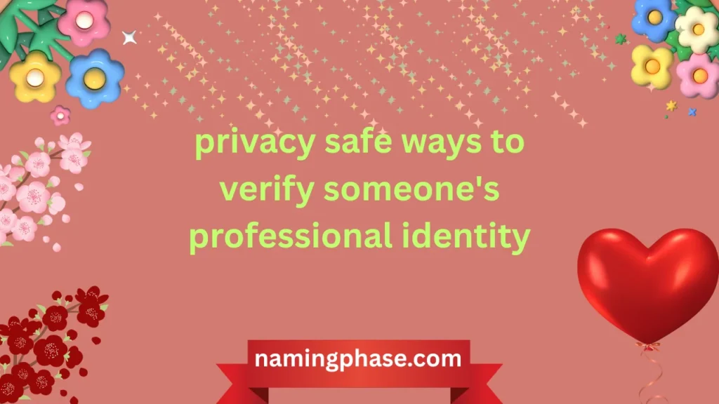 privacy safe ways to verify someone's professional identity